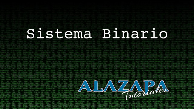 Introducción al Sistema numérico binario | Alazapa Tutoriales